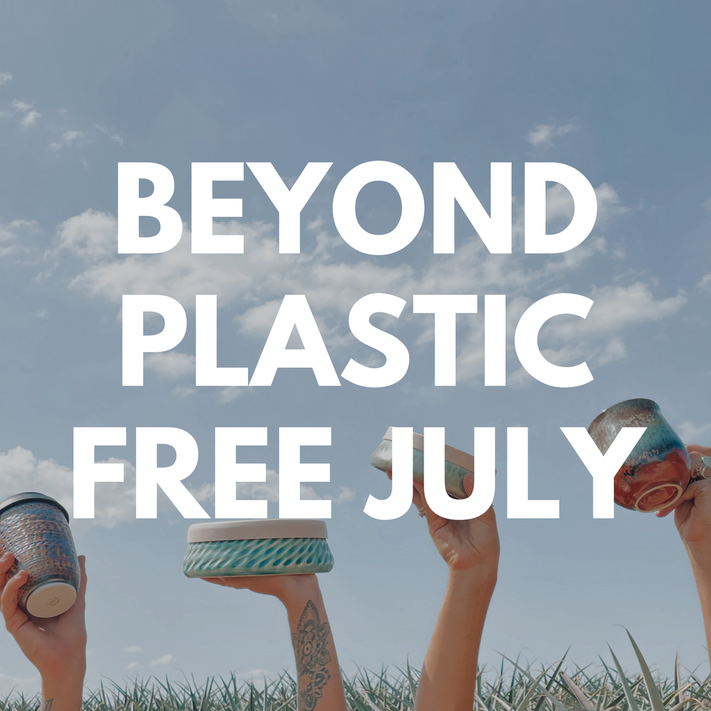 Beyond Plastic Free July